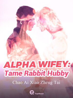 cover image of Alpha Wifey:  Tame Rabbit Hubby 10